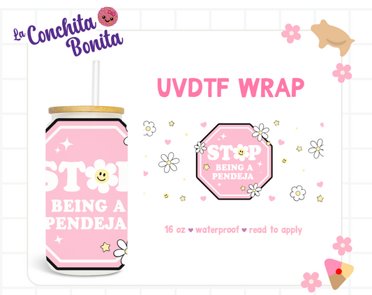 UVDTF Pink Stop Pendeja Wrap