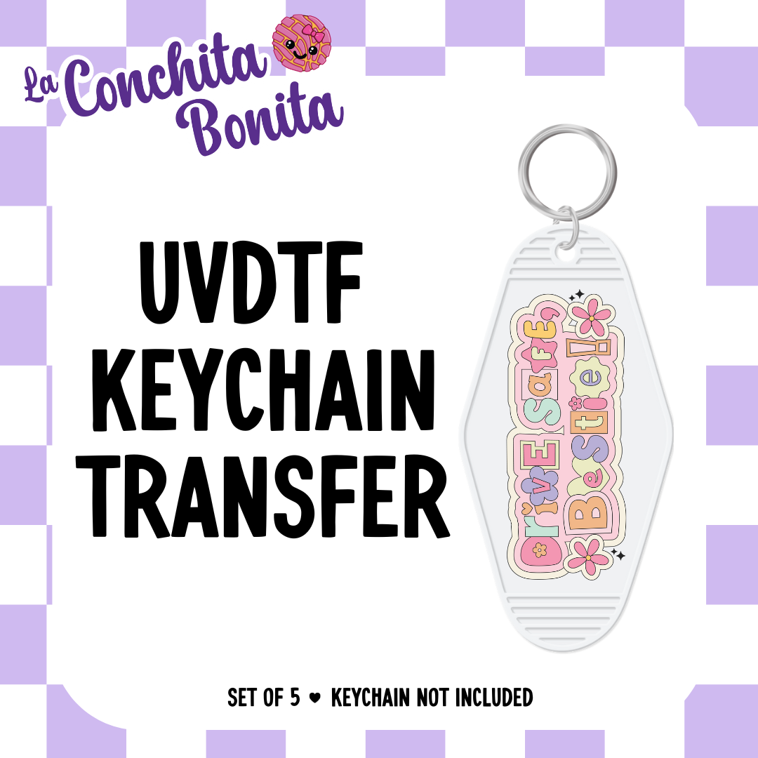 UVDTF Drive Safe Bestie Keychain (5 pack)