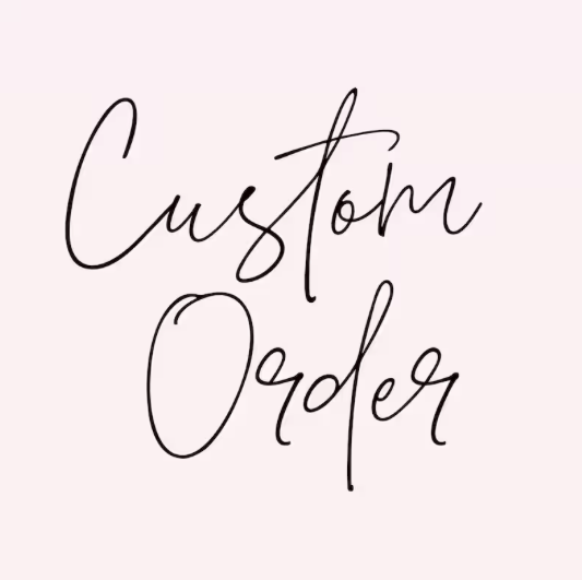 Custom Order - Monica T.